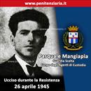Pasquale Mangiapia, Guardia Scelta degli Agenti di Custodia ucciso durante la Resistenza il 26 aprile 1945