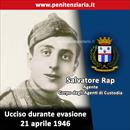 Salvatore Rap, Agente di Custodia ucciso durante evasione dal carcere di San Vittore il 21 aprile 1946